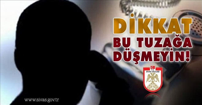 Valilik dolandırıcılara karşı uyardı