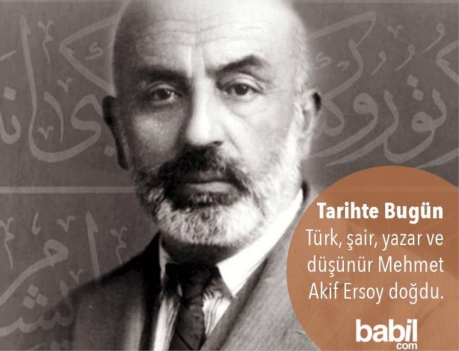 Bugün Mehmet Akif Ersoy 