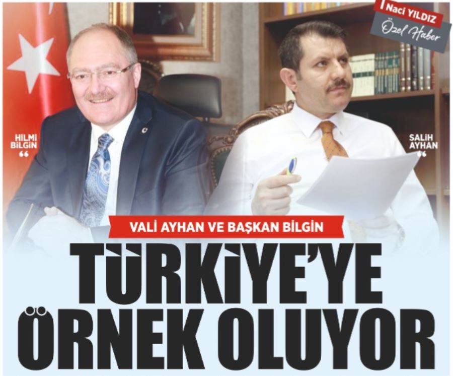TÜRKİYE’YE ÖRNEK OLUYORLAR