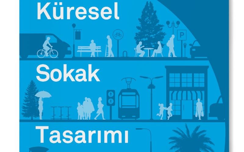 Küresel Sokak Tasarımları Rehberi Türkçeleştirildi