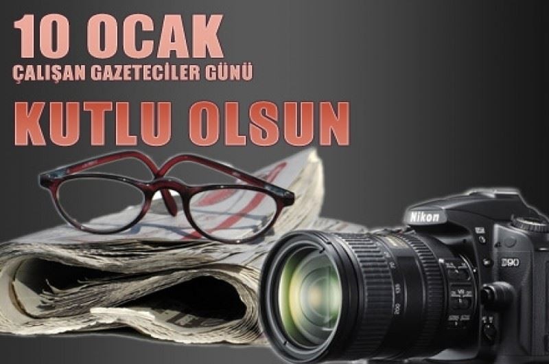 PROTOKOL ÜYELERİNDEN ÇALIŞAN GAZETECİLER GÜNÜ MESAJLARI 