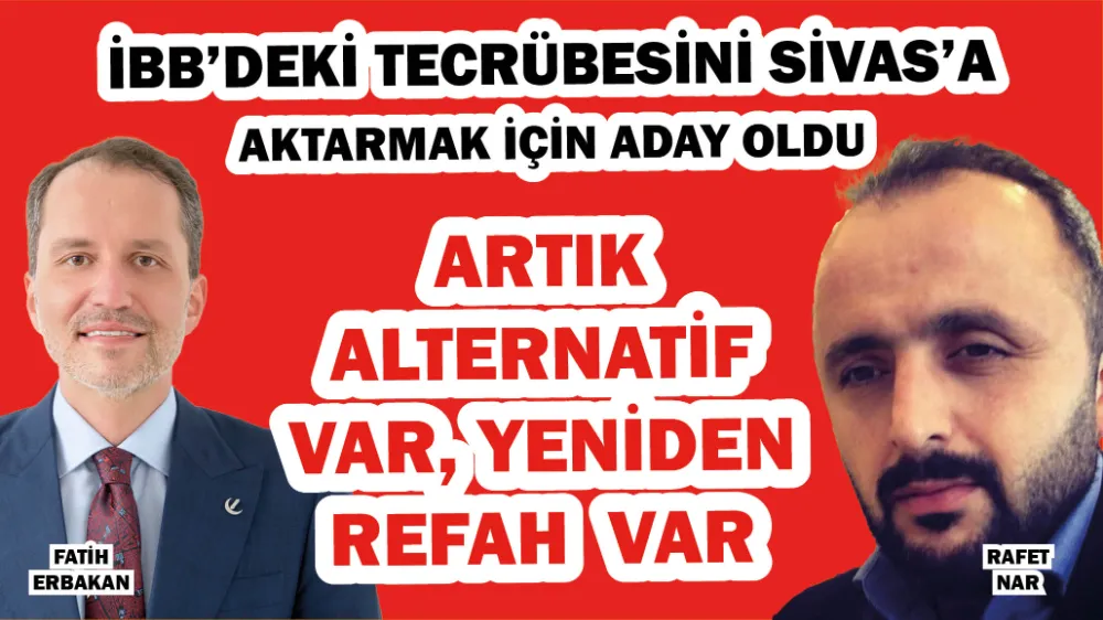 İBB’DEKİ TECRÜBESİNİ SİVAS’A AKTARMAK İÇİN ADAY OLDU