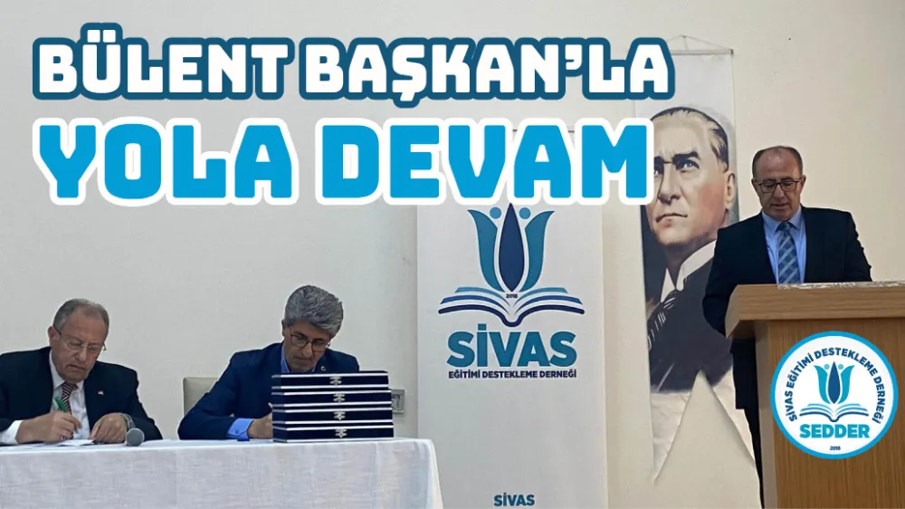BÜLENT BAŞKAN  GÜVEN TAZELEDİ 