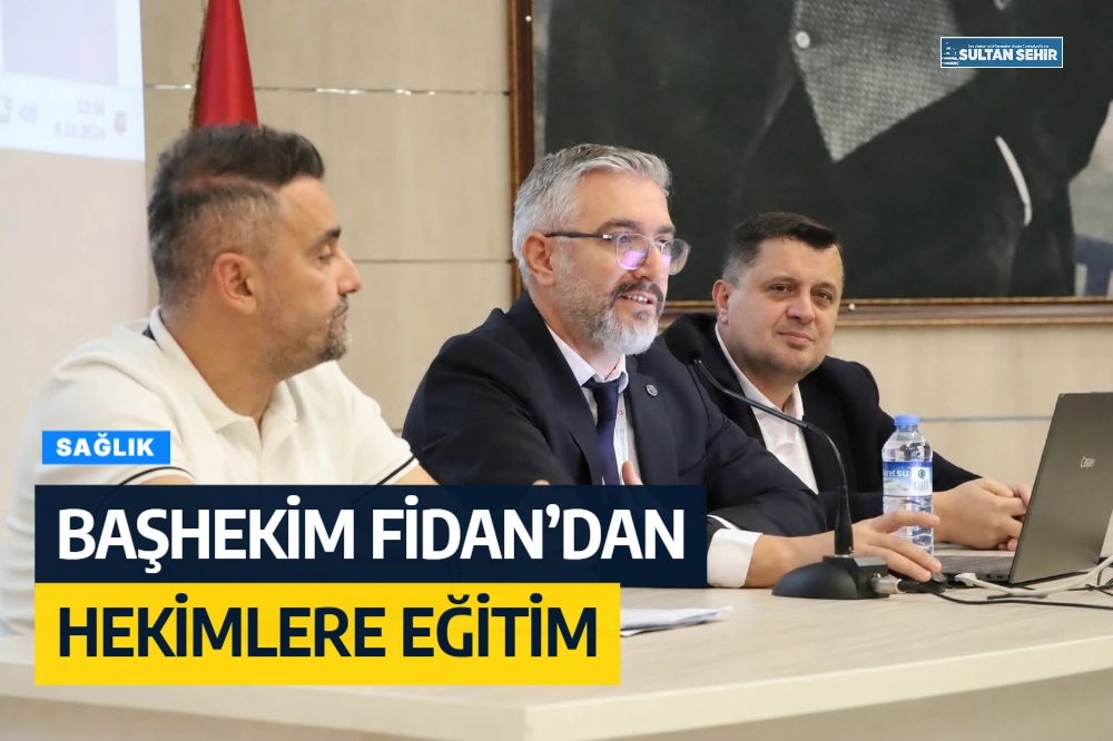Başhekim Fidan’dan  hekimlere eğitim