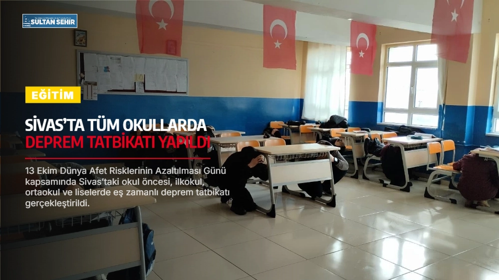 Sivas’ta tüm okullarda deprem tatbikatı yapıldı