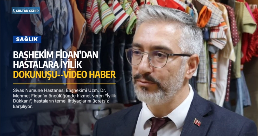 Başhekim Fidan’dan Hastalara İyilik Dokunuşu--Video Haber