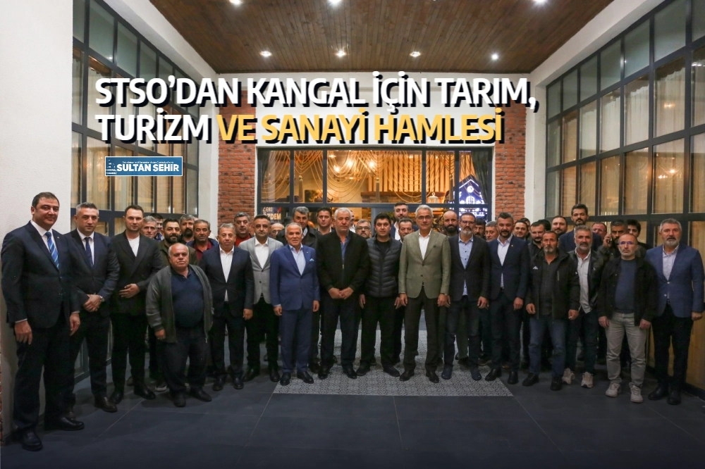 STSO’dan Kangal için tarım, turizm ve sanayi hamlesi