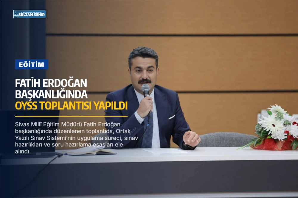 Fatih Erdoğan başkanlığında OYSS toplantısı yapıldı
