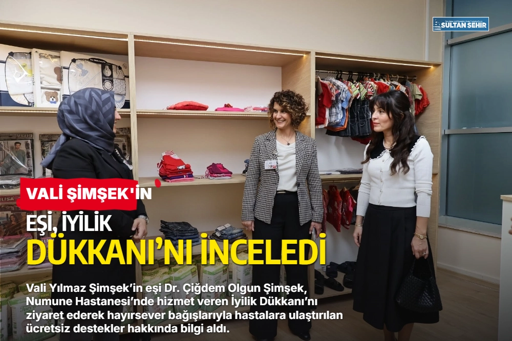 Vali Şimşek'in eşi, İyilik Dükkanı’nı inceledi