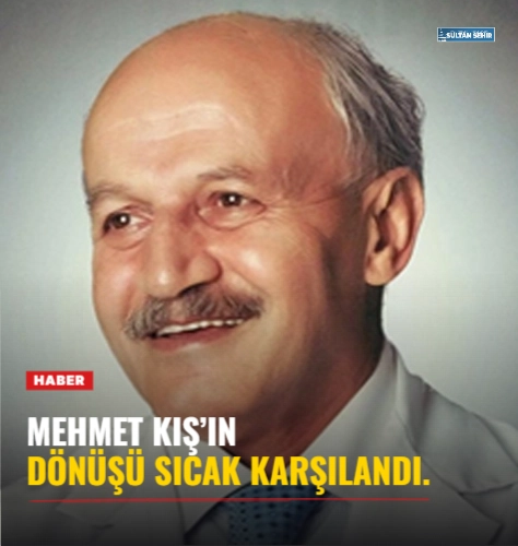 Mehmet Kış’ın dönüşü sıcak karşılandı.