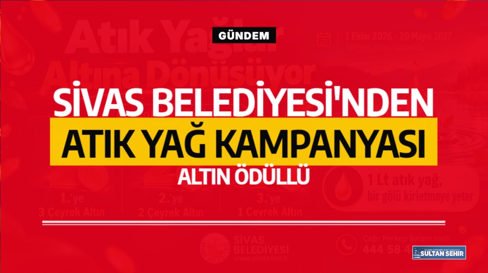 Sivas Belediyesi'nden atık yağ kampanyası: Altın ödüllü