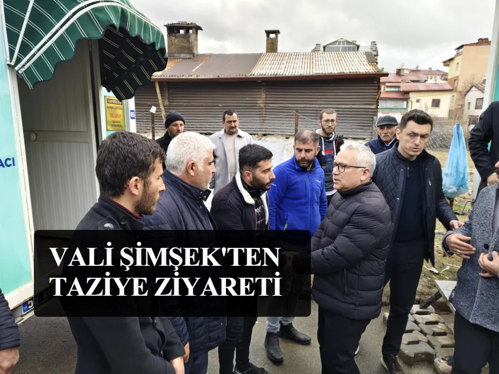 Vali Şimşek’ten taziye ziyareti 