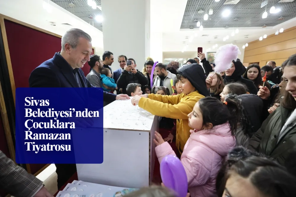 Sivas Belediyesi’nden Çocuklara Ramazan Tiyatrosu