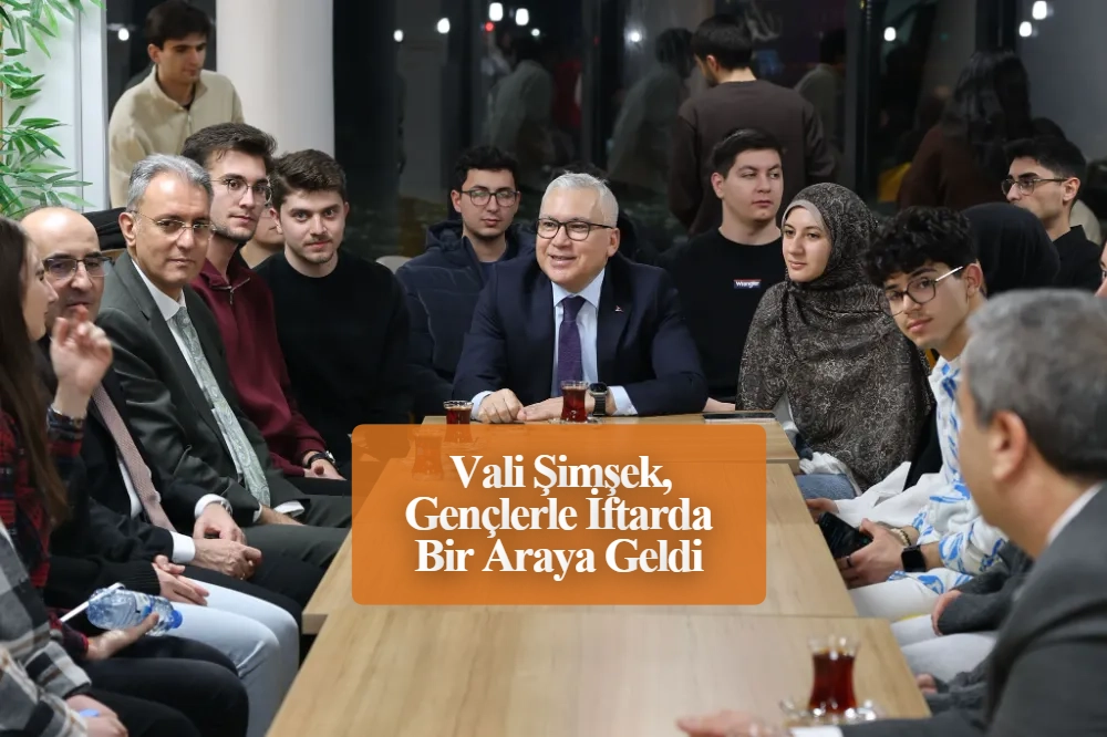 Vali Şimşek, Gençlerle İftarda Bir Araya Geldi