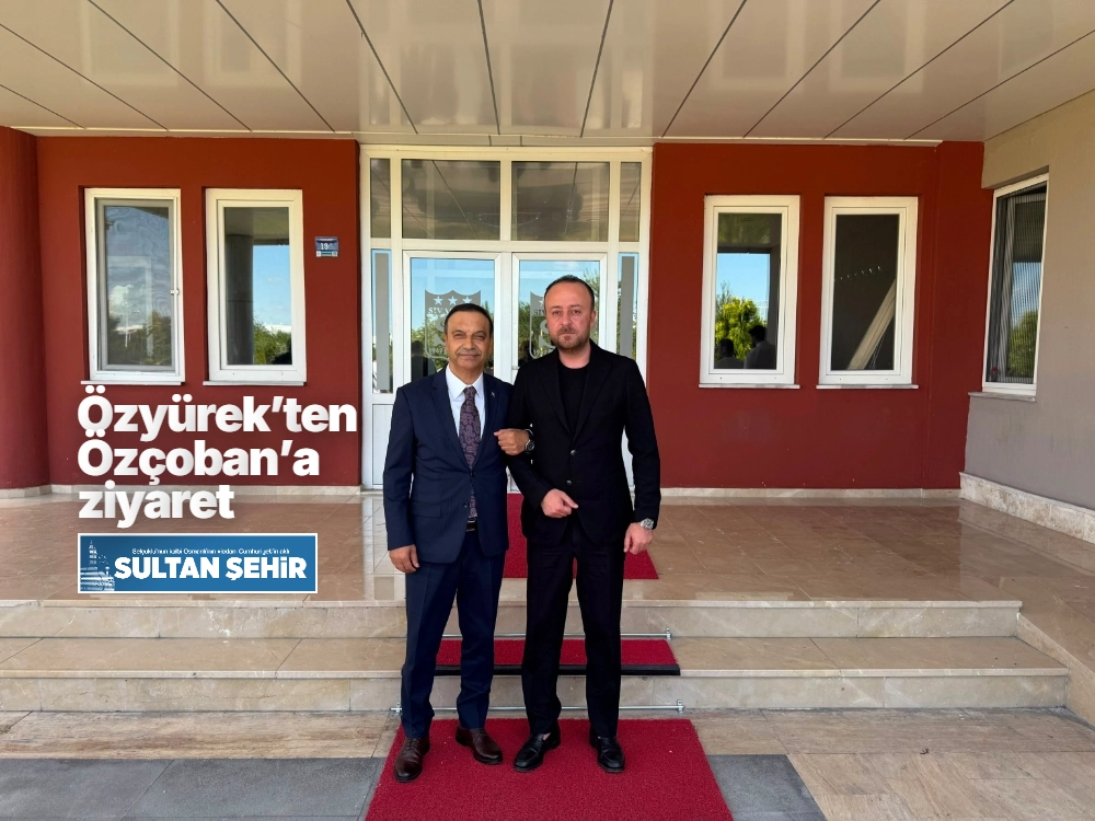 Özyürek’ten Özçoban’a ziyaret 