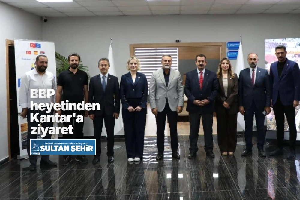 BBP heyetinden Kantar'a ziyaret