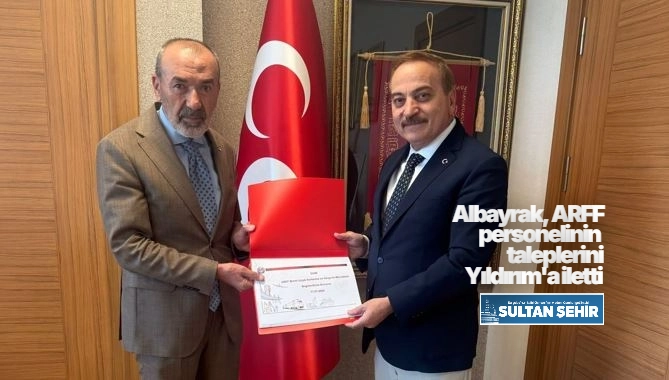 Albayrak, ARFF personelinin taleplerini Yıldırım'a iletti