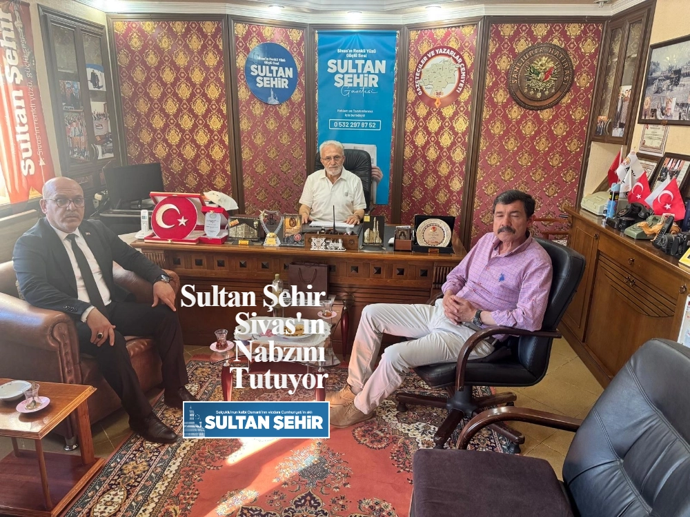 Sultan Şehir, Sivas'ın Nabzını Tutuyor