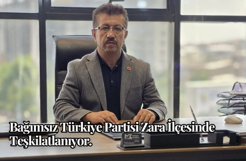 Bağımsız Türkiye Partisi Zara İlçesinde Teşkilatlanıyor. 