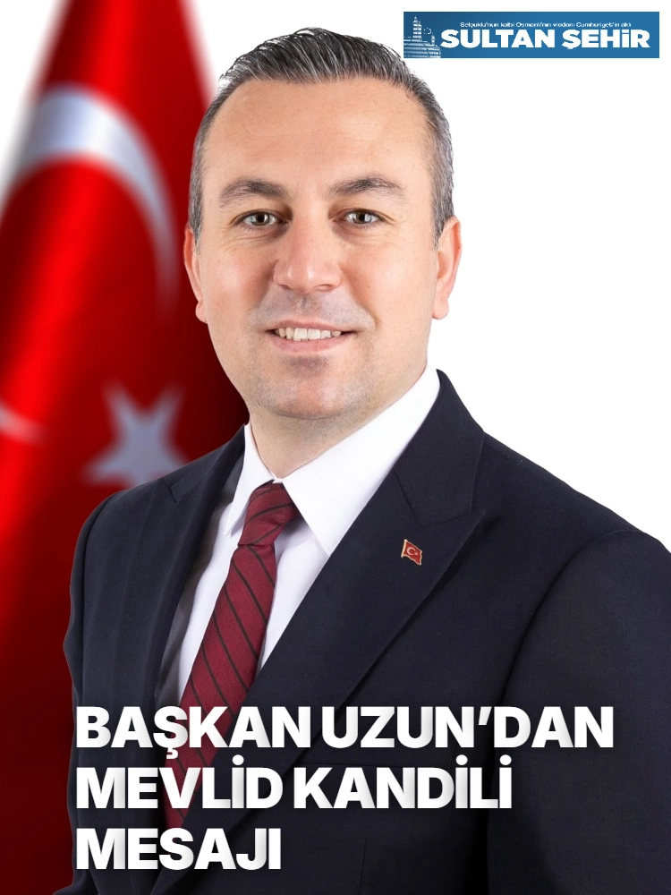 BAŞKAN UZUN’DAN MEVLİD KANDİLİ MESAJI
