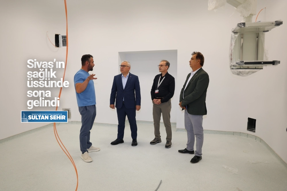 Sivas’ın sağlık üssünde sona gelindi