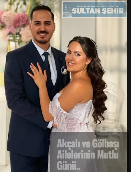 Akçalı ve Gölbaşı Ailelerinin Mutlu Günü..