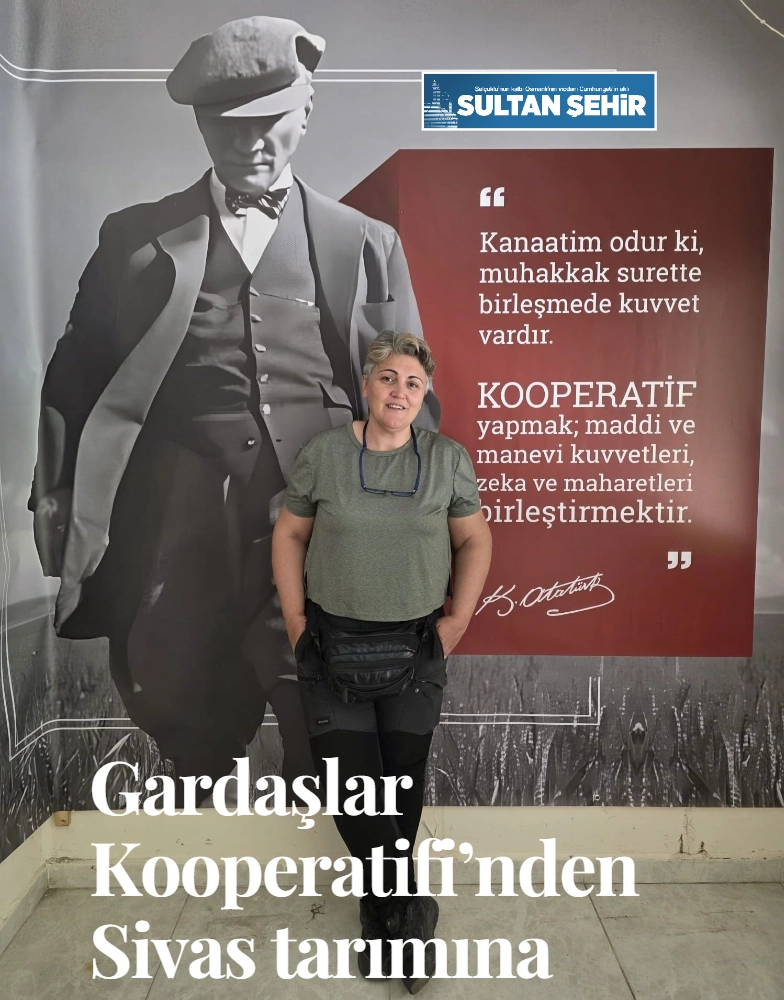 Gardaşlar Kooperatifi’nden Sivas tarımına yeni hamle