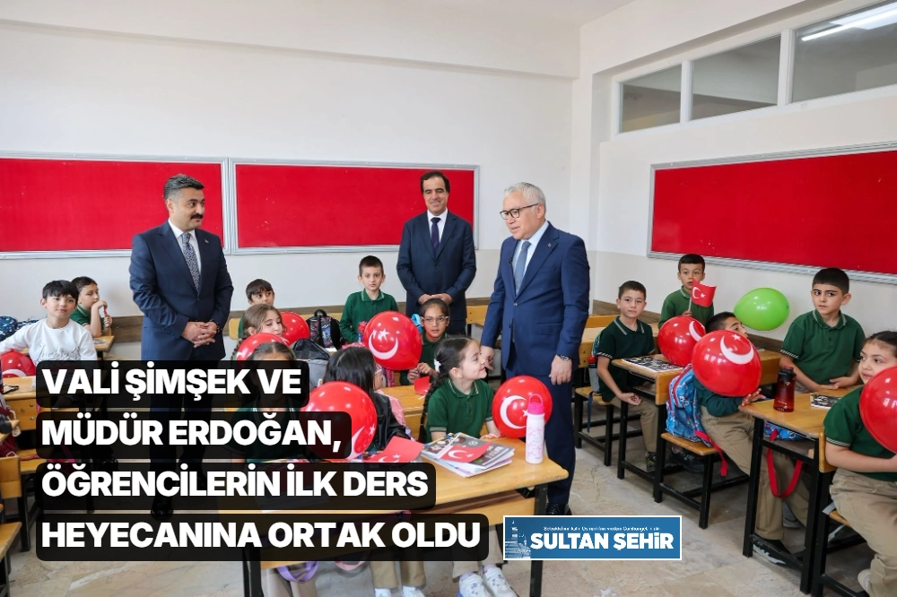Vali Şimşek ve Müdür Erdoğan, öğrencilerin ilk ders heyecanına ortak oldu