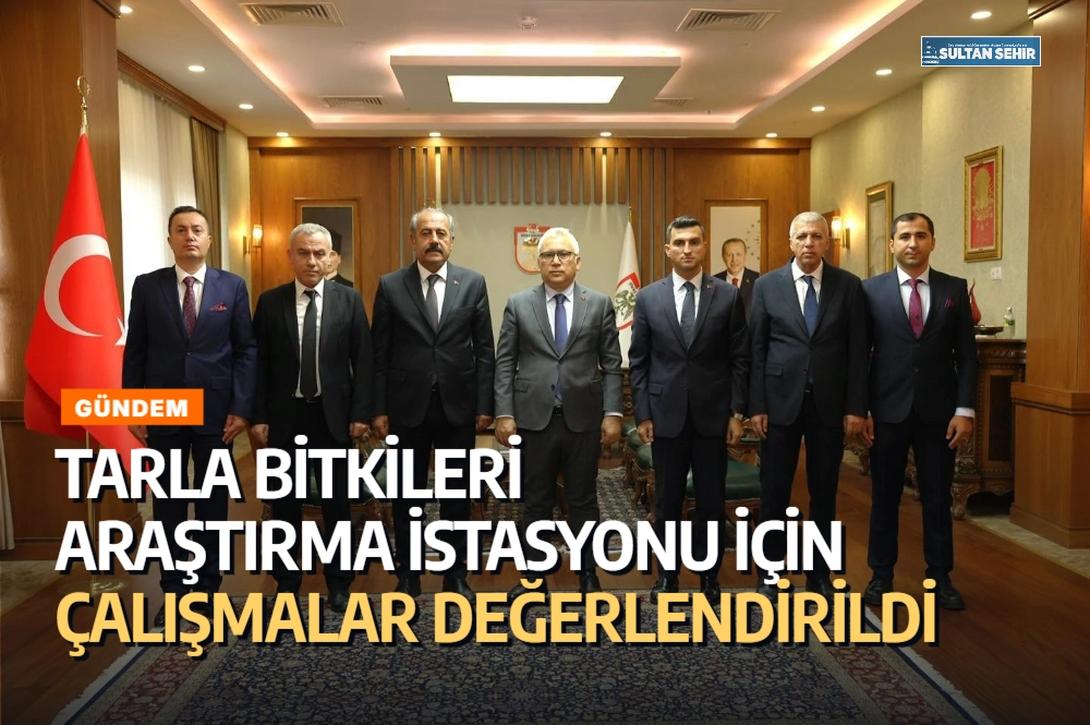 Tarla Bitkileri Araştırma İstasyonu için çalışmalar değerlendirildi