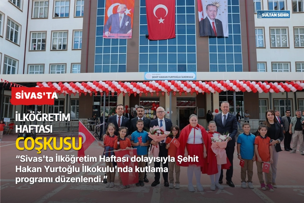Sivas'ta İlköğretim Haftası coşkusu