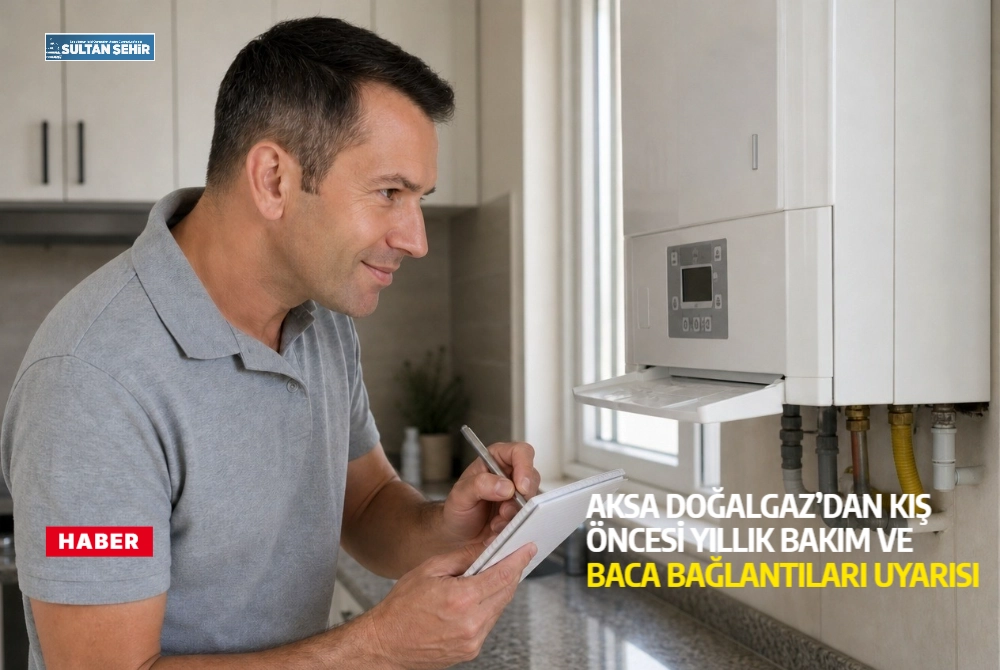 Aksa Doğalgaz’dan kış öncesi yıllık bakım ve baca bağlantıları uyarısı