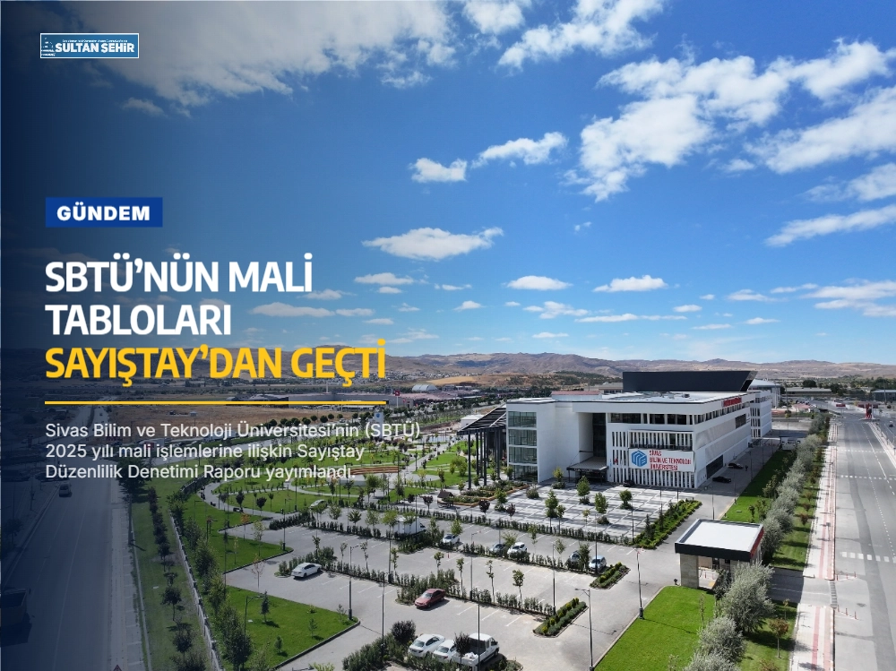 SBTÜ’nün mali tabloları Sayıştay’dan geçti