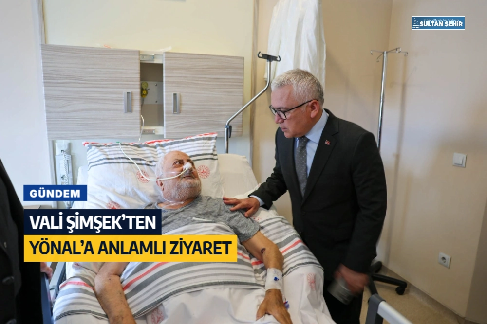 Vali Şimşek’ten Yönal’a  anlamlı ziyaret