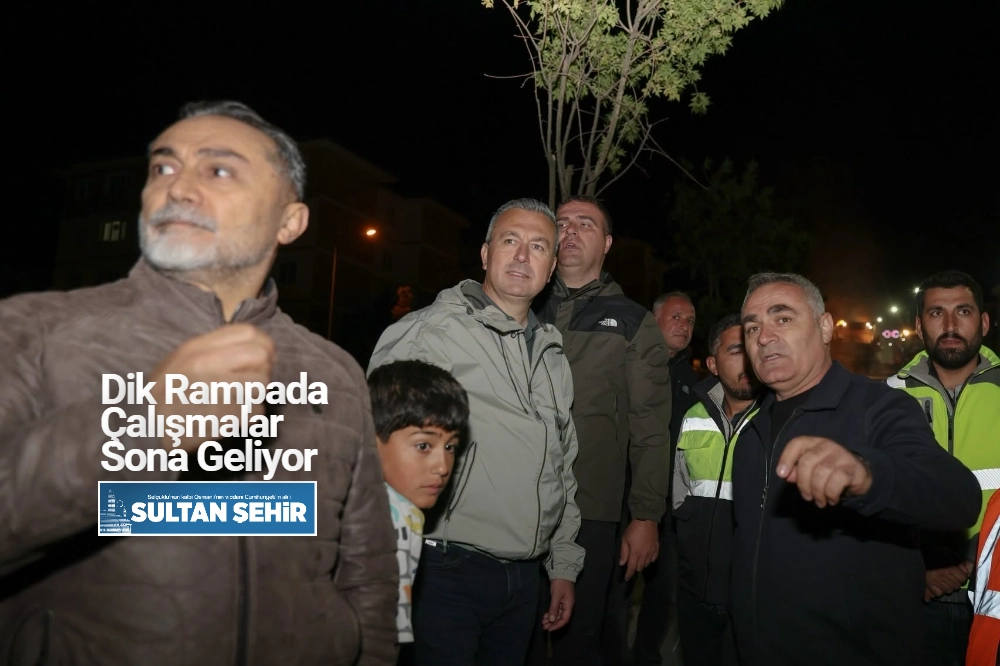Dik Rampada Çalışmalar Sona Geliyor